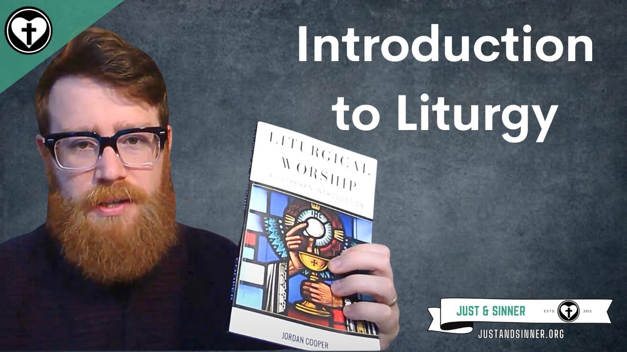 Liturgical Worship: A Lutheran Introduction