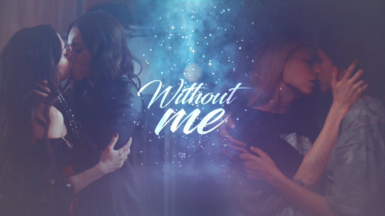 Without Me || Multilesbians
