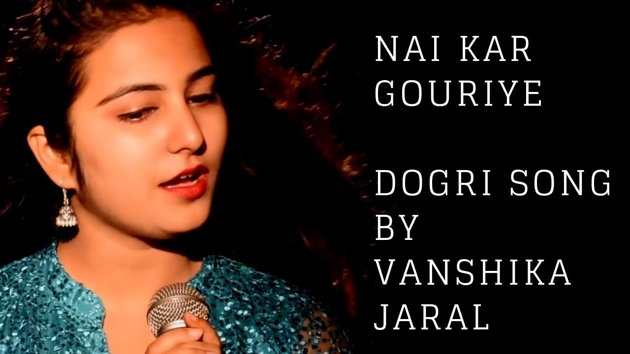 Nai Kar Gauriye | Dogri folk songs | Vanshika Jaral | Folk song of jammu |