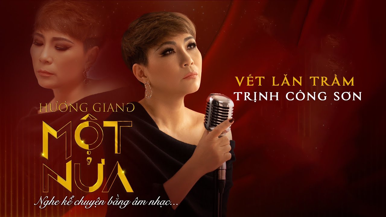 HƯƠNG GIANG - VẾT LĂN TRẦM (LIVESHOW MỘT NỬA)