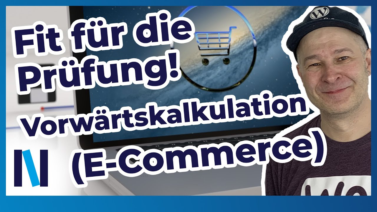 Kaufmann/Kauffrau im E-Commerce: Vorwärtskalkulation – so berechnest Du den Verkaufspreis!