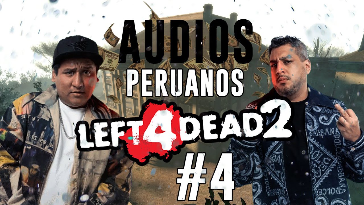 AUDIOS PERUANOS CON LEFT 4 DEAD 2 💀#4
