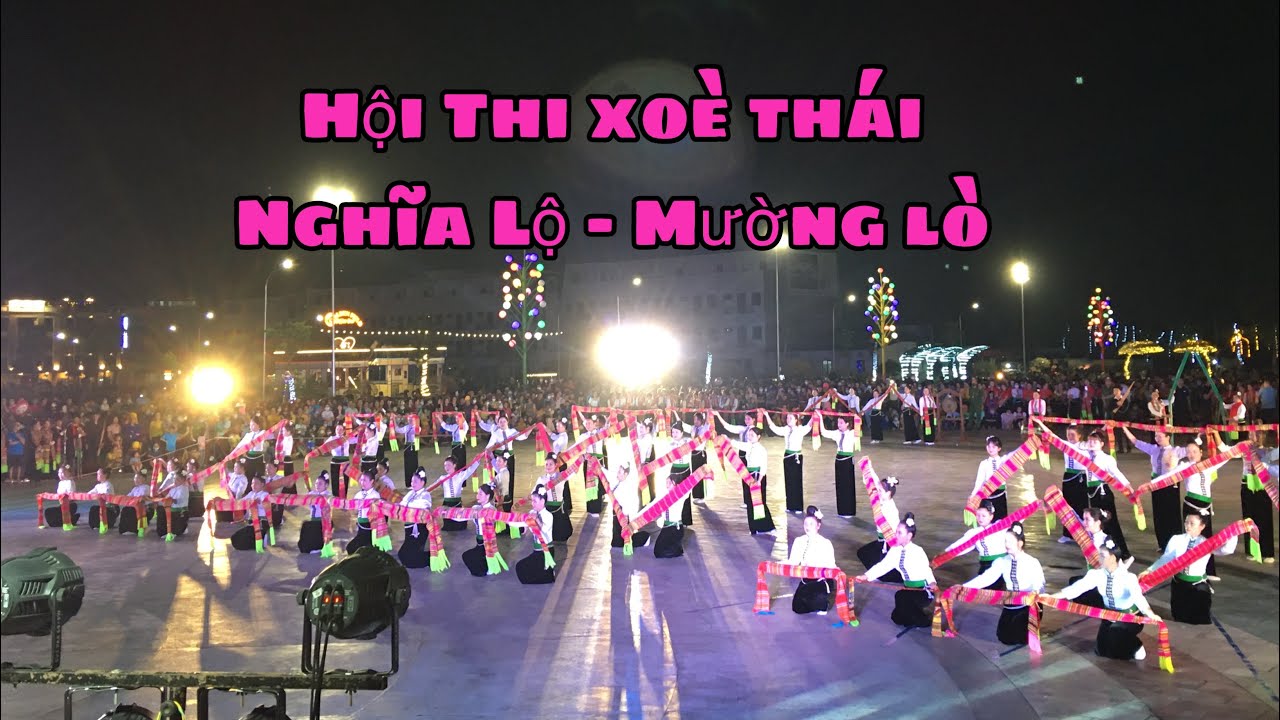 Lung Linh vòng xoè - Hội thi xoè thái  của thị xã nghĩa lộ ,Mường lò , yên bái đêm 27/7
