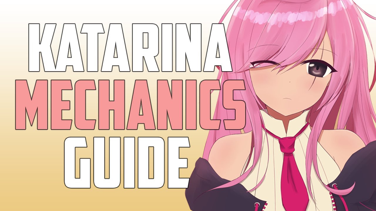 Season 10 Katarina Guide - Combos, Beginner and Advanced Mechanics, Tips and Tricks | Katlife