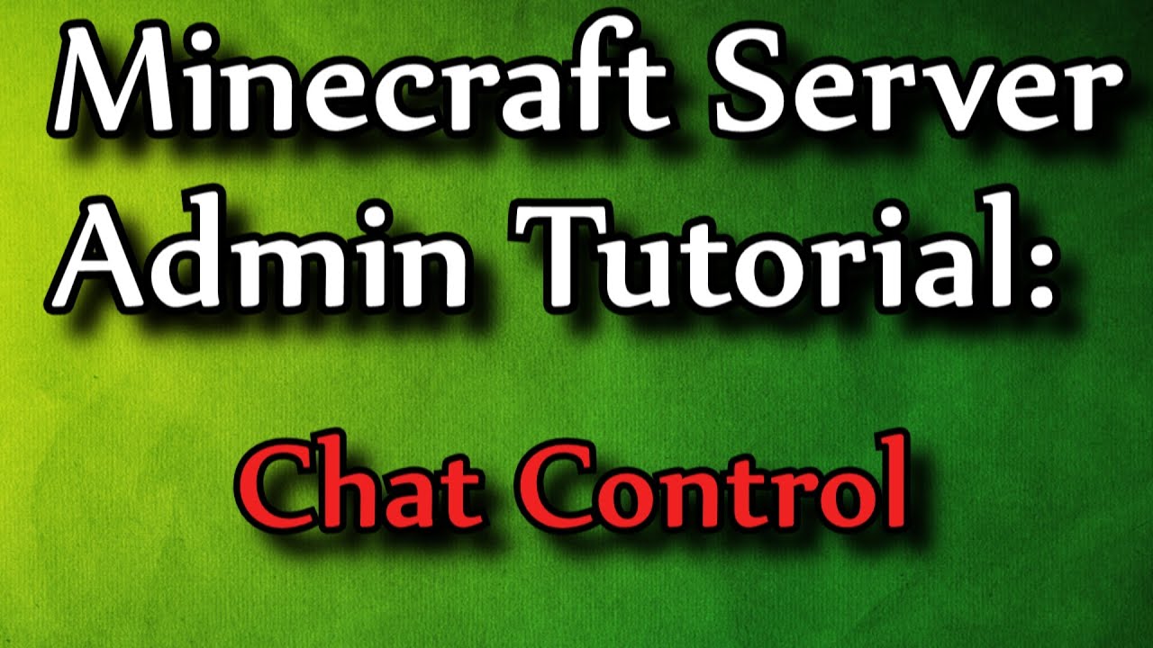 Minecraft Admin How-To: ChatControl