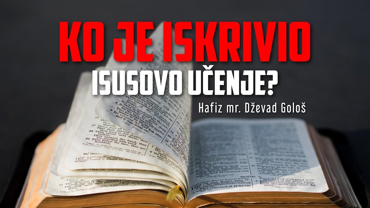 Ko je iskrivio Isusovo učenje? - Hafiz mr. Dževad Gološ