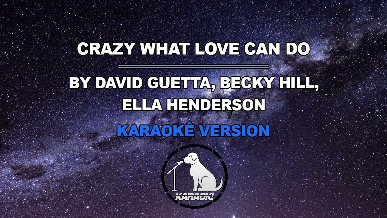Crazy What Love Can Do - David Guetta, Becky Hill, Ella Henderson (Karaokê Version)