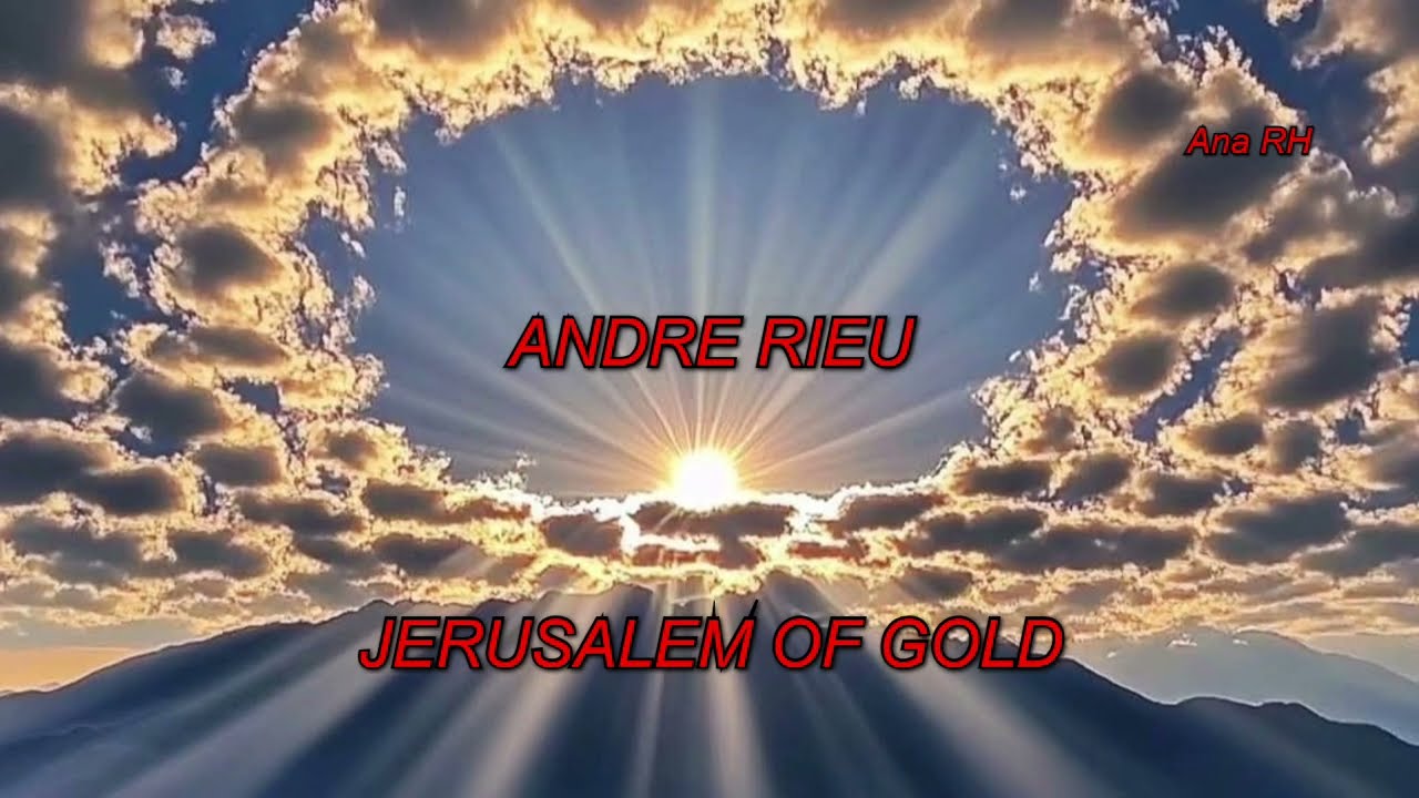 ❤️❤️ ANDRE RIEU   ❤️ JERUSALEM OF GOLD ❤️❤️