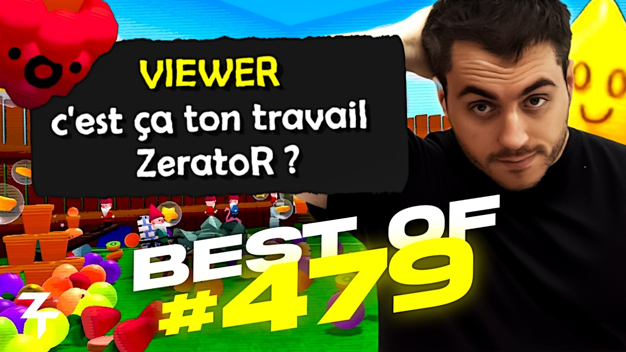 C'EST ÇA TON TRAVAIL ? - Best of ZeratoR #479
