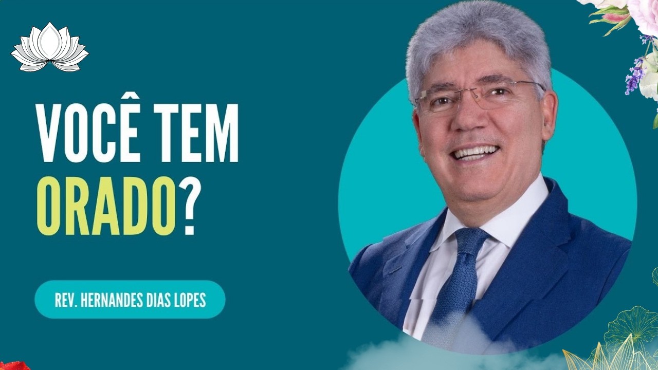 A ORAÇÃO TEM PODER | REV. HERNANDES DIAS LOPES - Grace & Truth Teachings