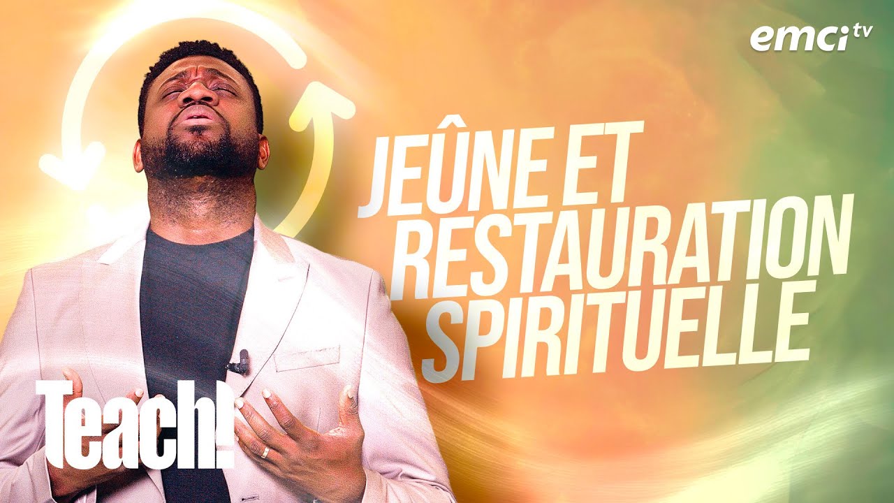 Jeûne et restauration spirituelle - Teach! - Athoms Mbuma