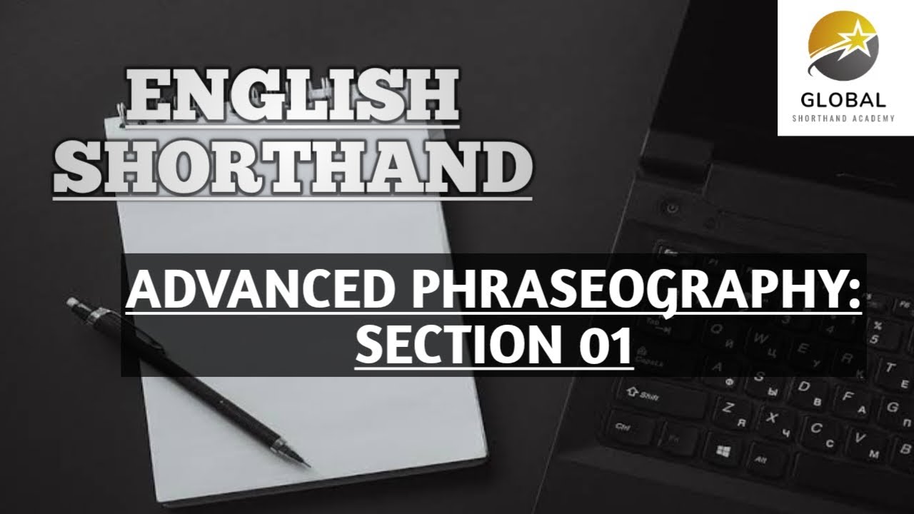 ENGLISH SHORTHAND | ADVANCED PHRASEOGRAPHY SECTION 01 DICTATION
