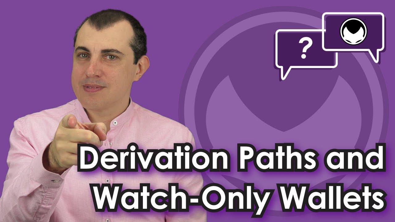 Bitcoin Q&A: Derivation Paths and Watch-Only Wallets