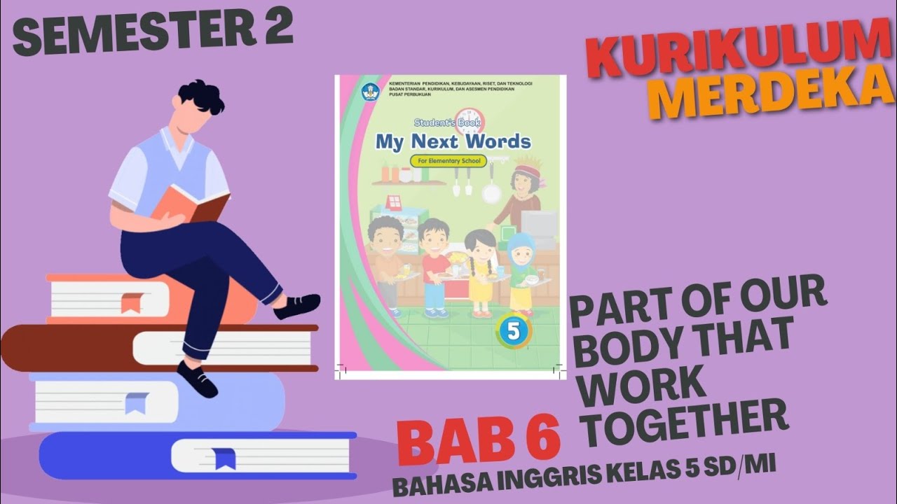 BELAJAR BAHASA INGGRIS | BAB 6 - Parts of our body that work together | My next words kelas 5 SD/MI