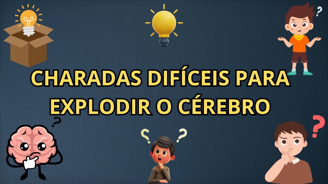 CHARADAS DIFÍCEIS PARA EXPLODIR O CÉREBRO