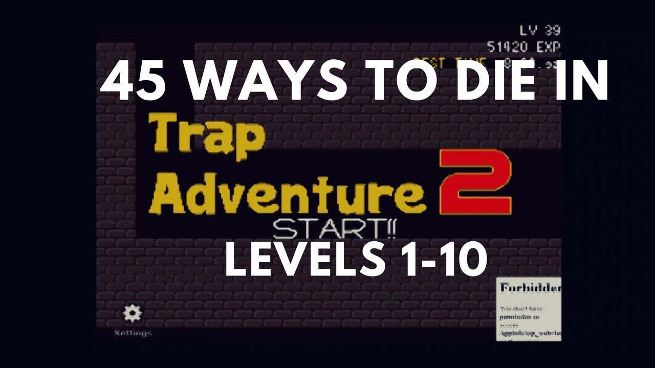 45 ways to die in Trap Adventure 2! (levels 1-10)