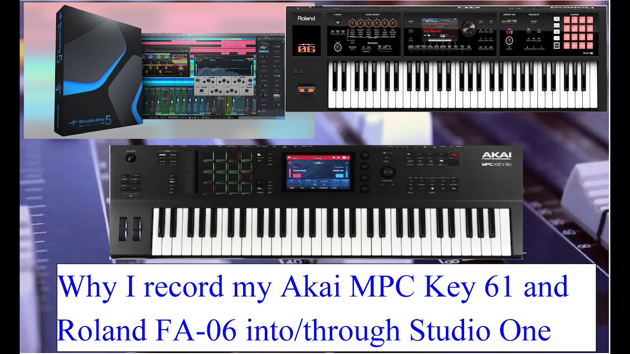 Recording my Akai MPC Key 61 and Roland FA-06 into/through Studio One.