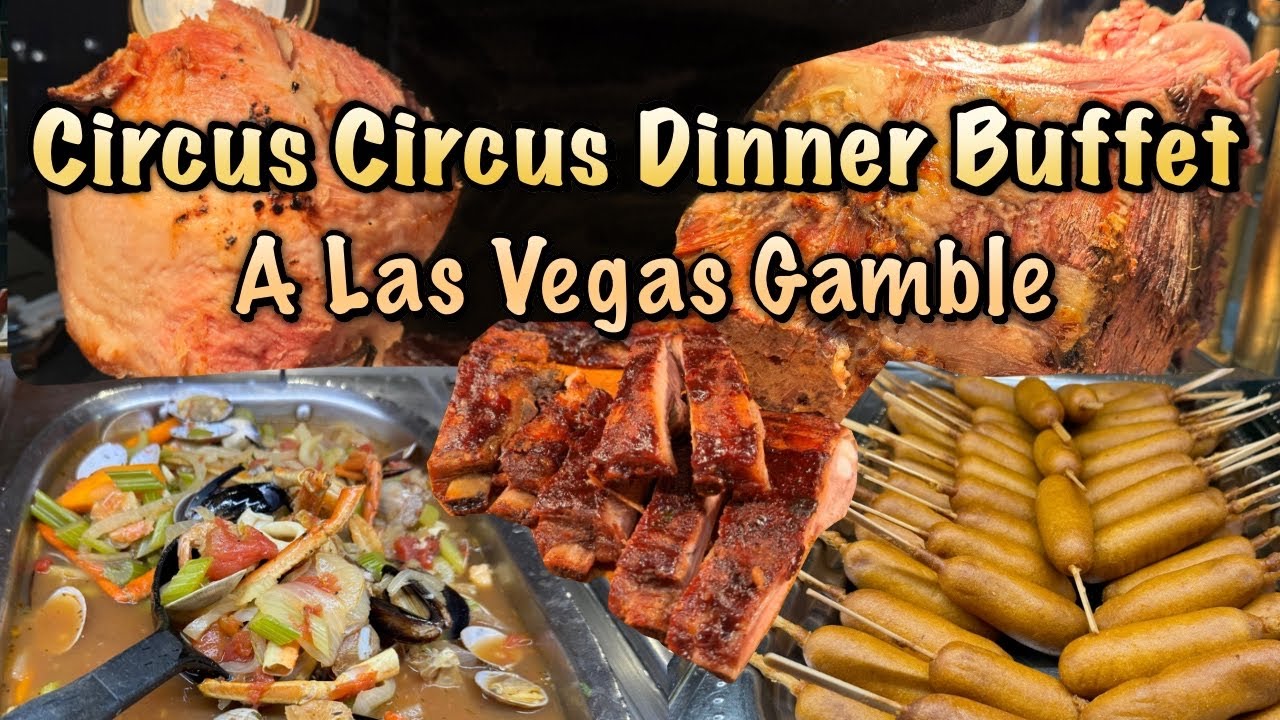 Circus Circus Dinner Buffet A True Las Vegas Gamble