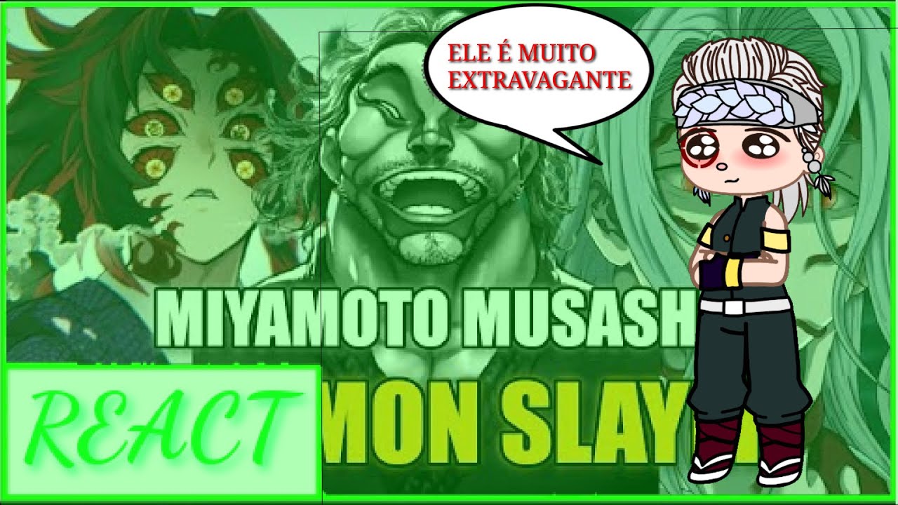 Hashiras reagindo se Miyamoto Musashi estivesse em Demon Slayer?//Sociedade Z