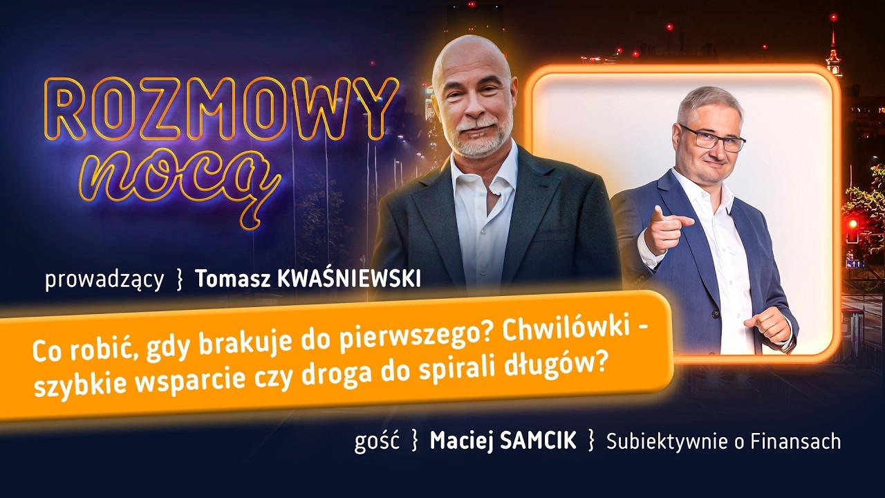Chwilówki - szybkie wsparcie czy droga do spirali długów? | ROZMOWY NOCĄ | 26.02.2026