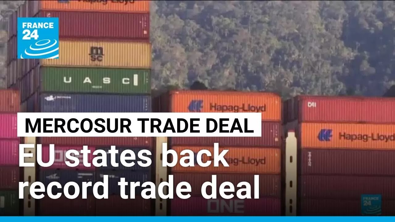 EU states back record South America trade deal after 25 years &bull; FRANCE 24 English