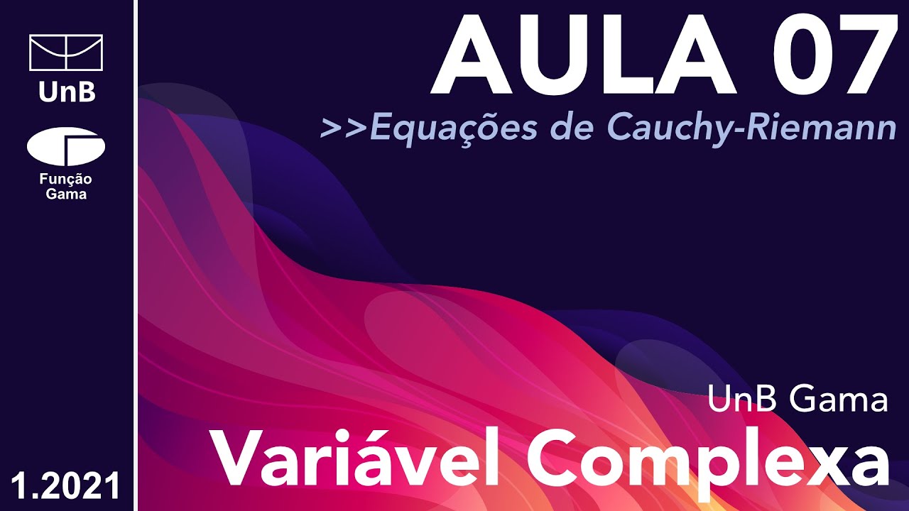 Equações de Cauchy-Riemann - Aula 07 - Variável Complexa para Engenharia (FGA/UnB)