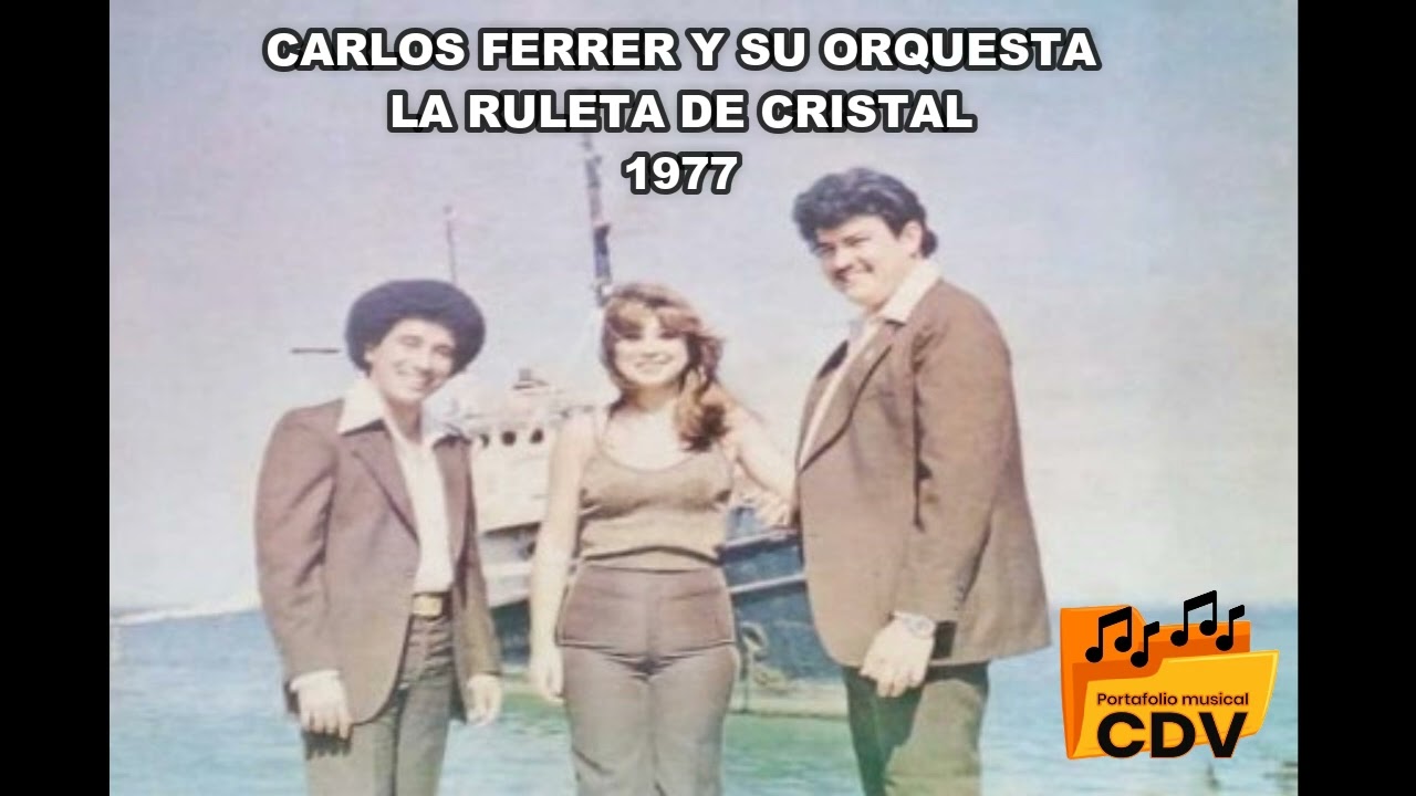 CARLOS FERRER Y SU ORQUESTA LA RULETA DE CRISTAL