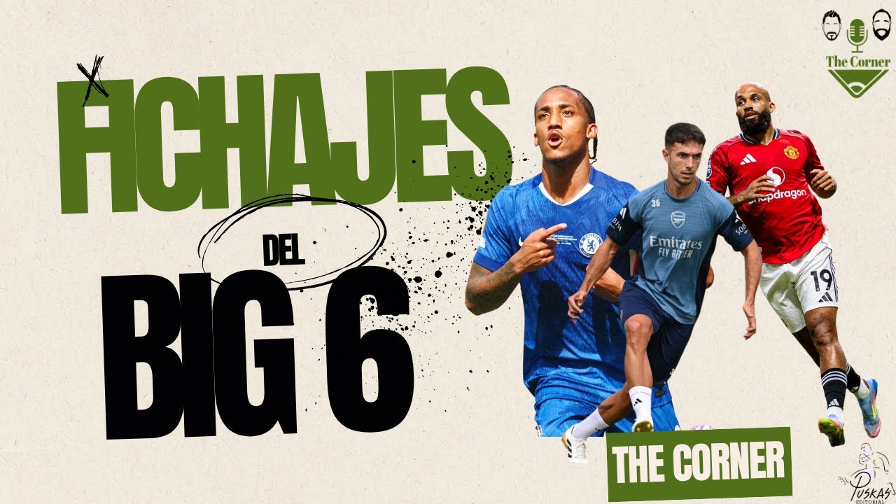 Analizamos los fichajes bomba del BIG 6 en la Premier League 2025 | Wirtz, Zubimendi, Mbeumo y más