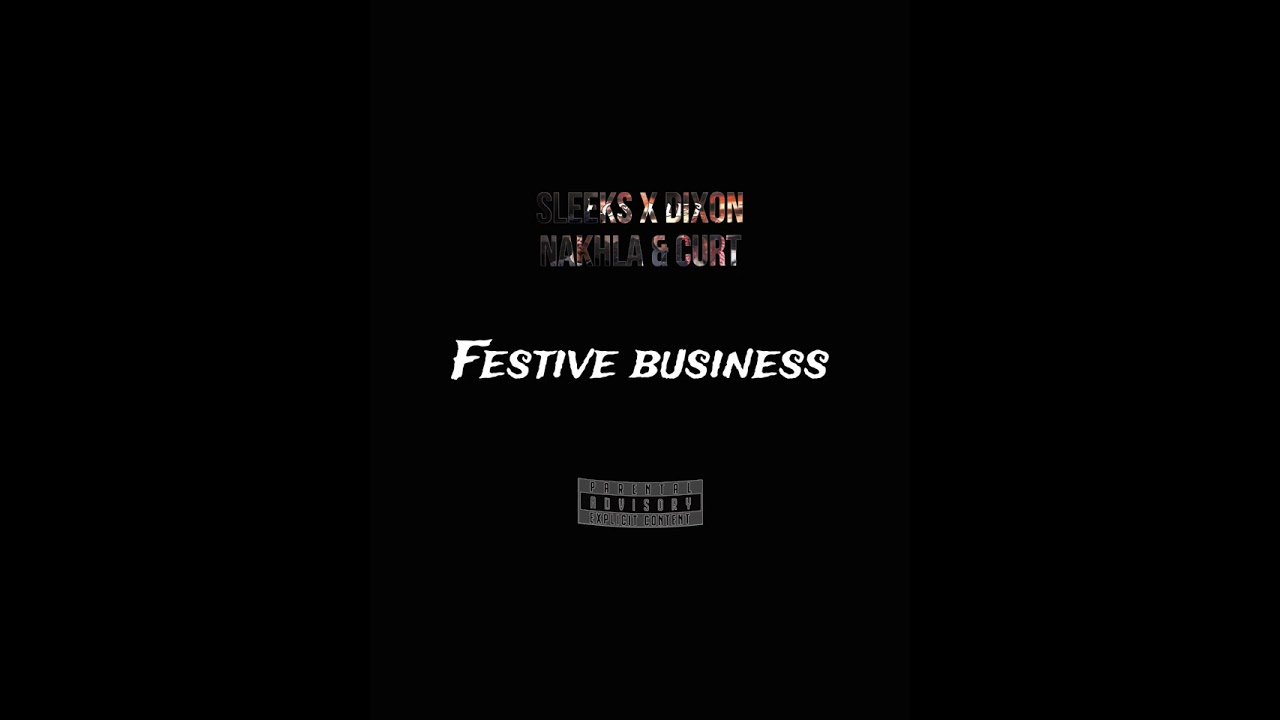Festive Business -Sleeks x Dixon (Nakhla x UncleCurt)