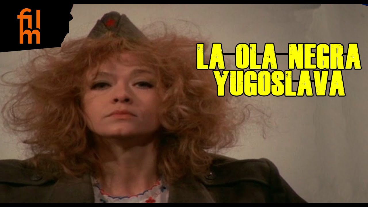 La OLA NEGRA YUGOSLAVA