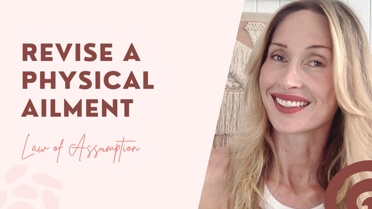 REVISE A PHYSICAL Ailment Or Injury! #lawofassumptionsuccess #lawofassumptioncoach #manifesthealth