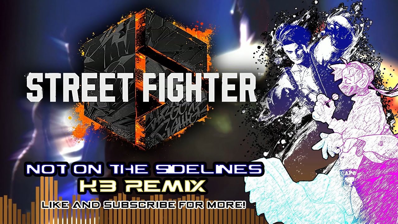 STREET FIGHTER 6 - Not On The Sidelines (KB Remix) #HAPPYANNIVERSARYSF6