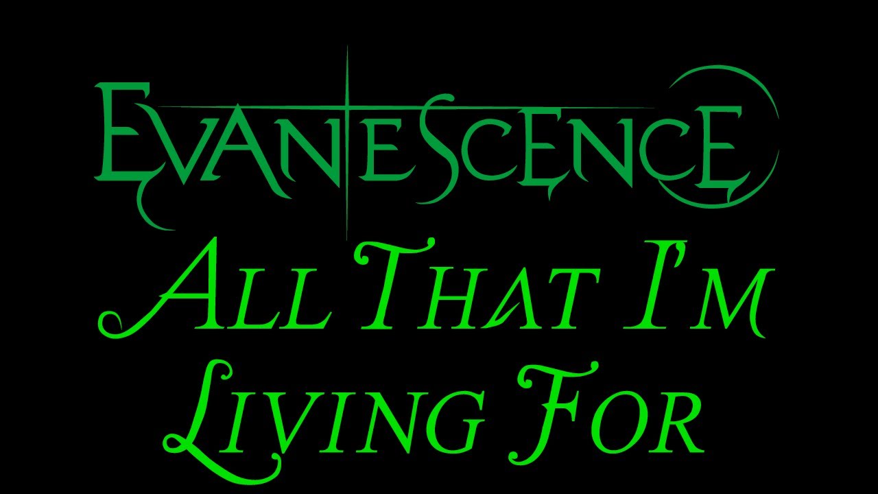 Evanescence - All That I'm Living For Lyrics (The Open Door)