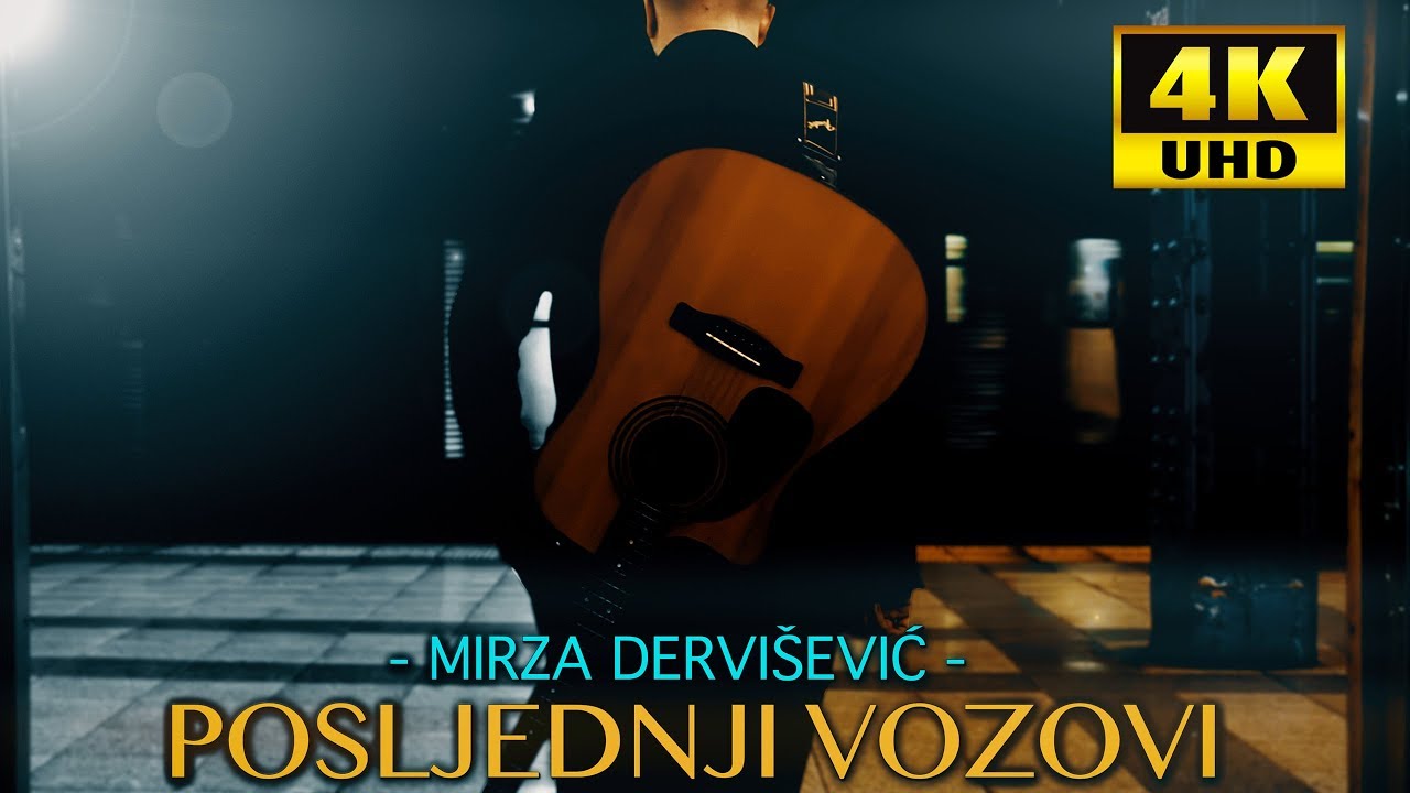Posljednji Vozovi - Mirza Dervišević (Official Video 4K)