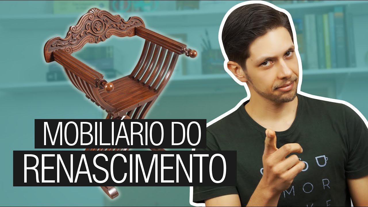MOBILIÁRIO DO RENASCIMENTO | História do Mobiliário