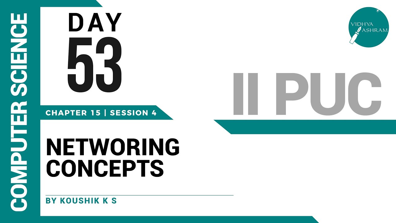 DAY 53 | COMPUTER SCIENCE | II PUC | NETWORKING CONCEPTS | L4