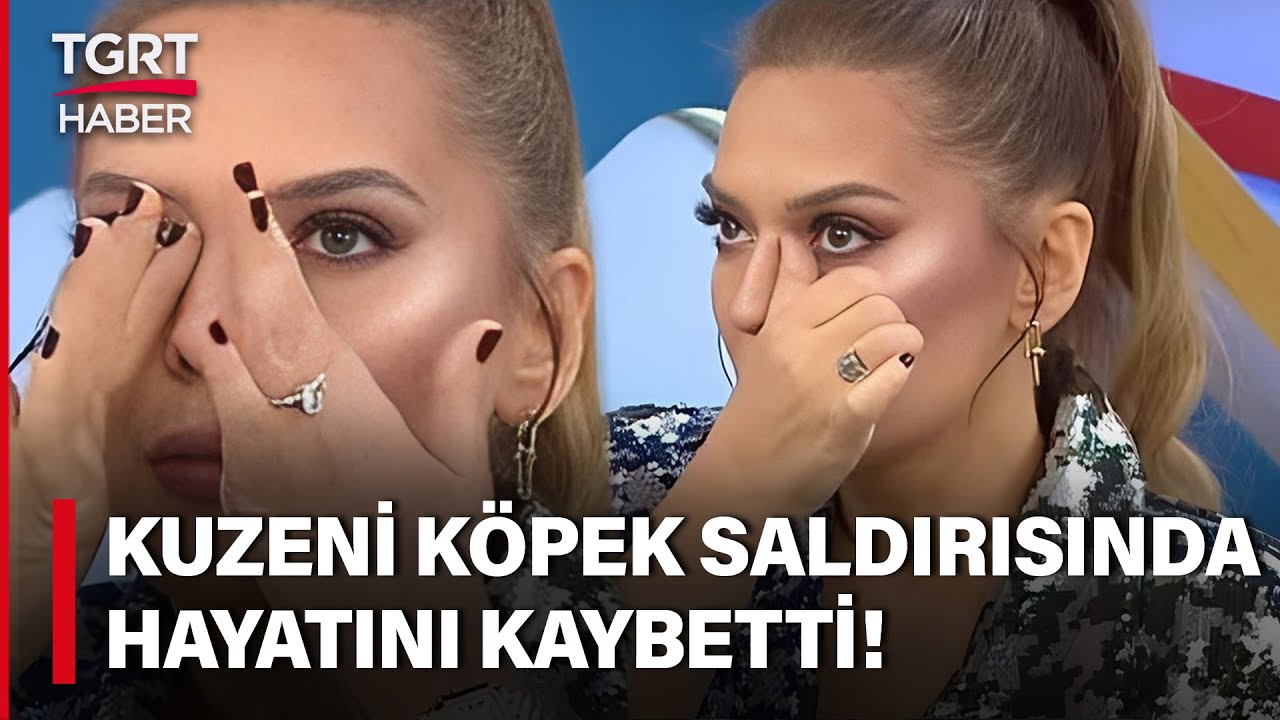 Başıboş Köpeklerin Saldırısına Uğrayan Demet Akalın’ın Kuzeni Hayatını Kaybetti! - TGRT Haber