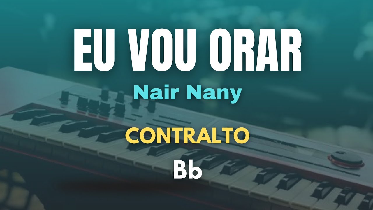 Eu Vou Orar (Playback) Nair Nany - CONTRALTO (Bb)
