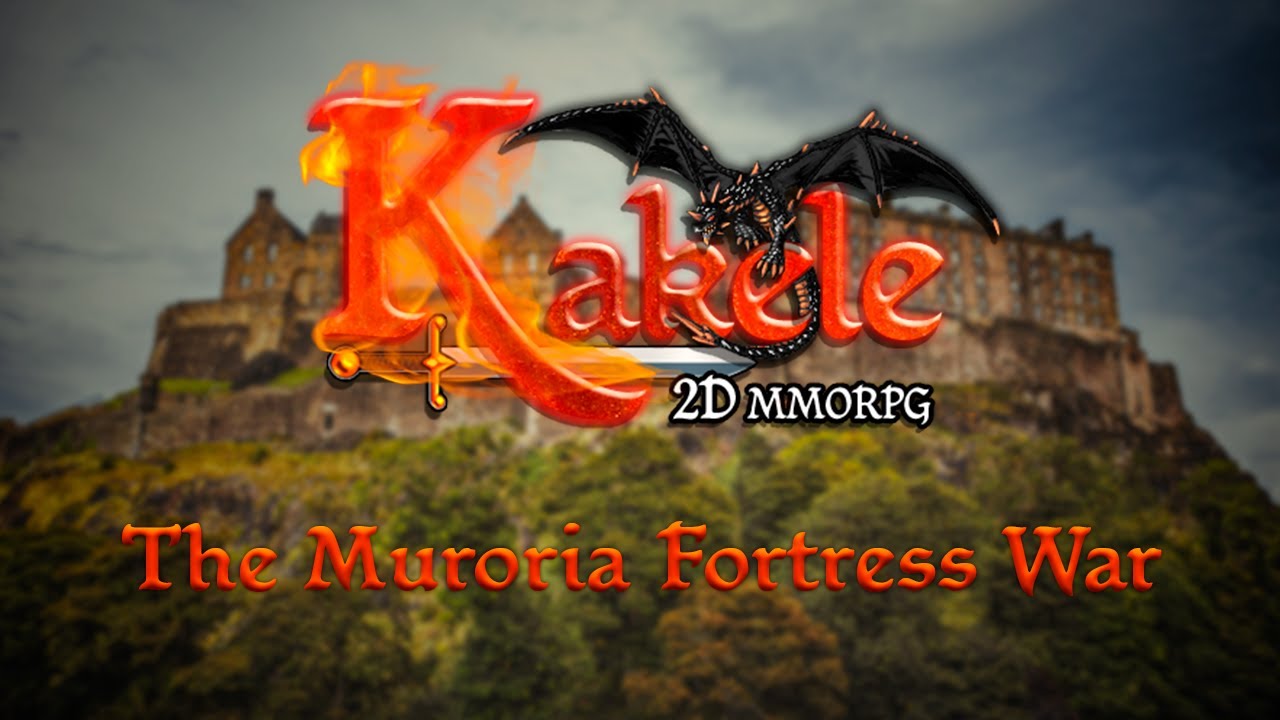 Kakele Online - #MMORPG​​ | The Muroria Fortress War