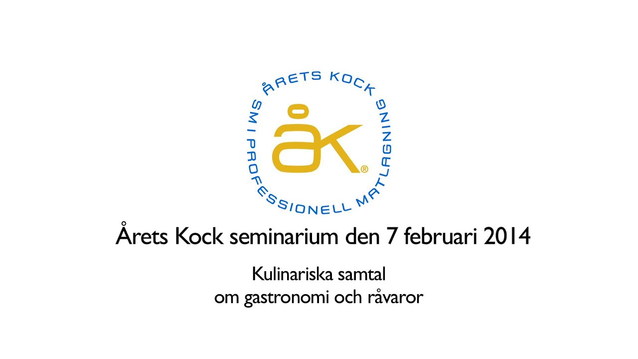 Kulinariska samtal om gastronomi och r&aring;vara, &Aring;rets Kock seminarium 7/2 2014 - Del 1