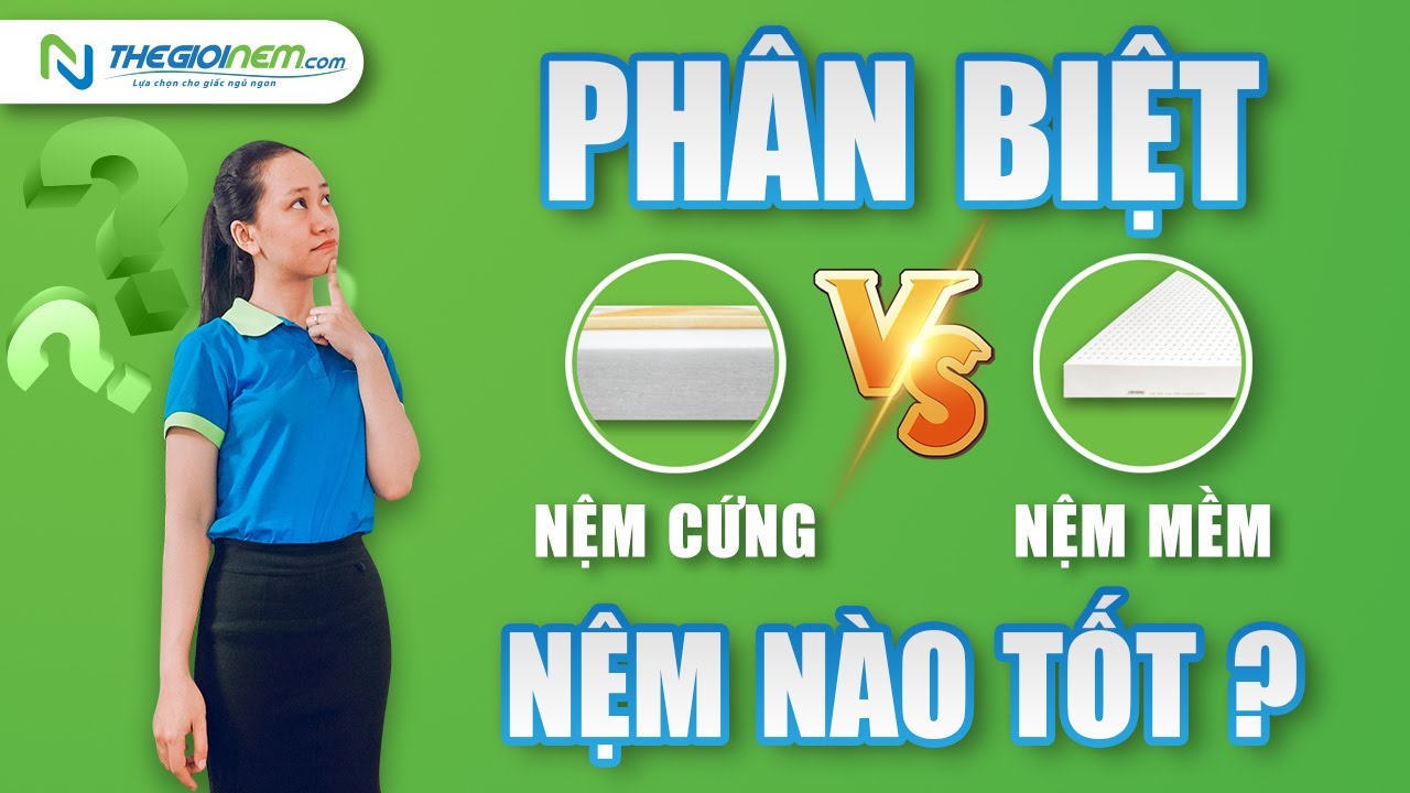 Chọn nệm cứng hay nệm mềm là tốt cho sức khoẻ? | Phân biệt nệm cứng và nệm mềm | Thegioinem.com