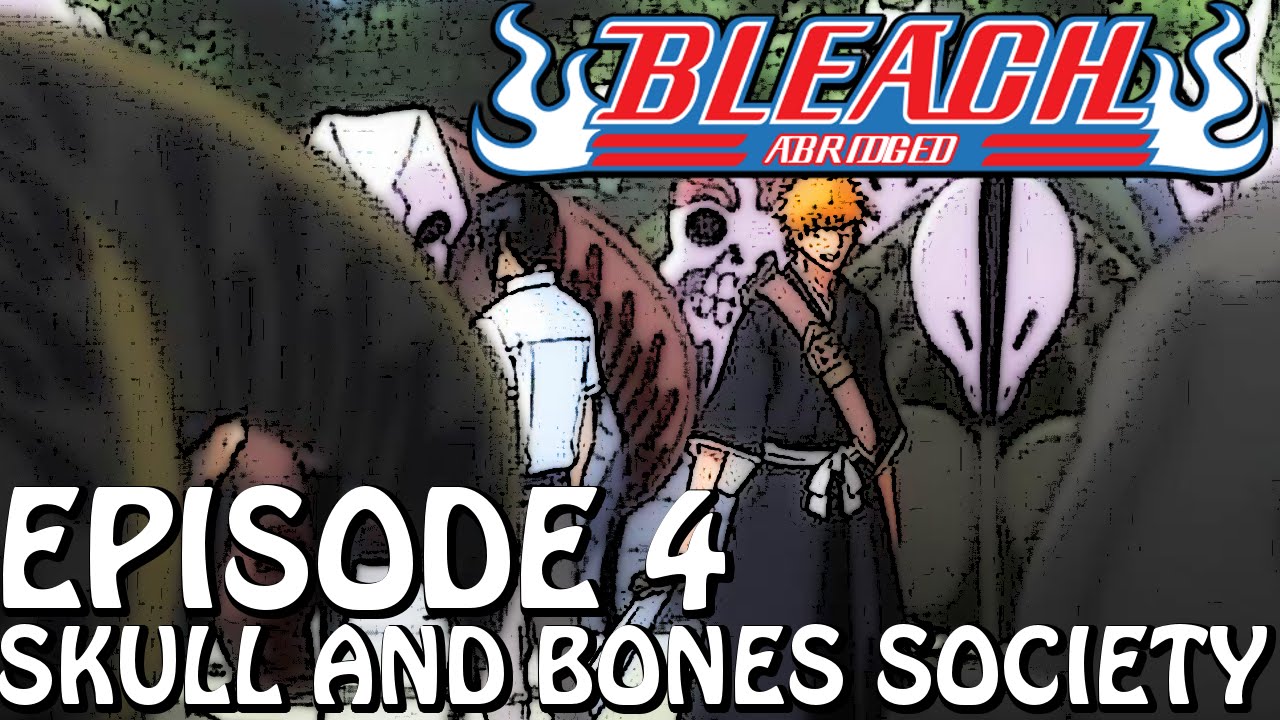 Bleach (S) Abridged Ep4 - 