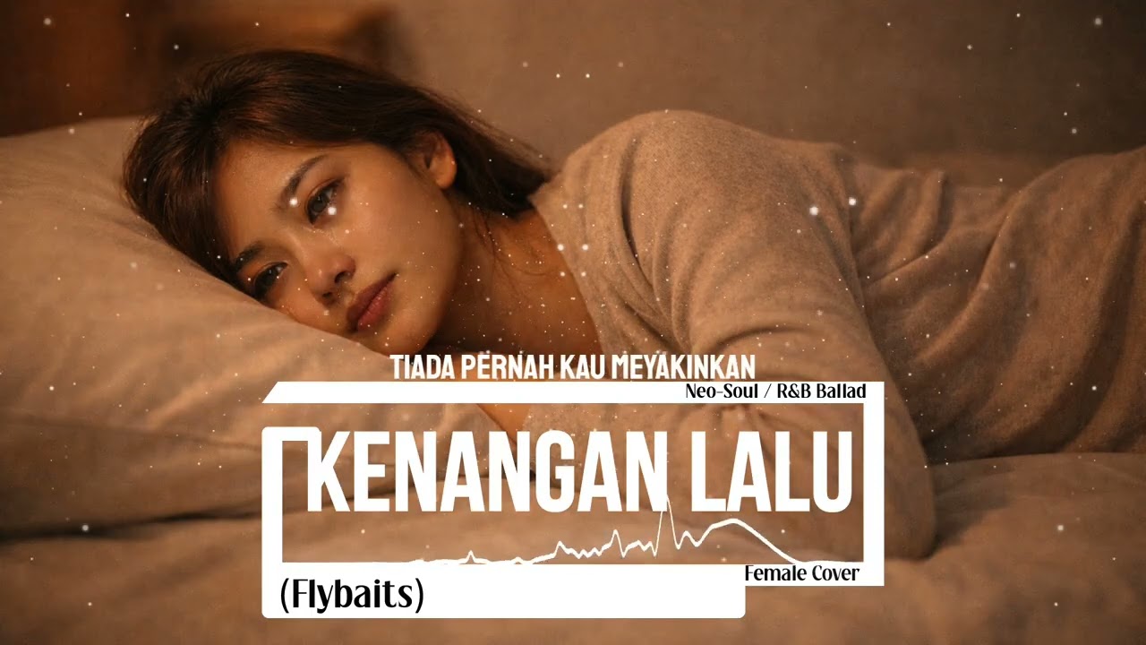 Kenangan Lalu – Flybaits (Female Cover) | Neo-Soul / R&B Ballad