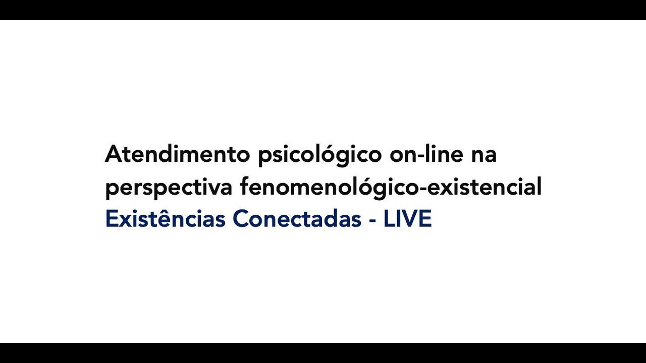 Atendimento psicológico on-line na perspectiva fenomenológico-existencial