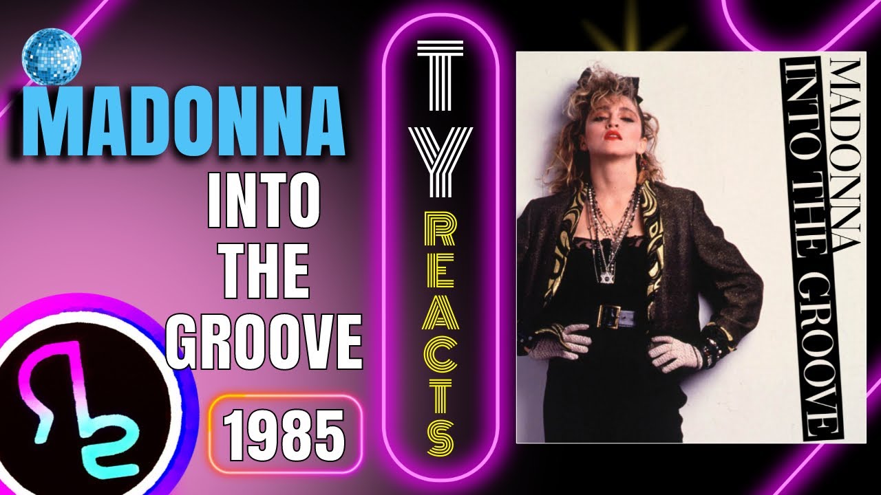 Ty Reacts To MADONNA - INTO THE GROOVE