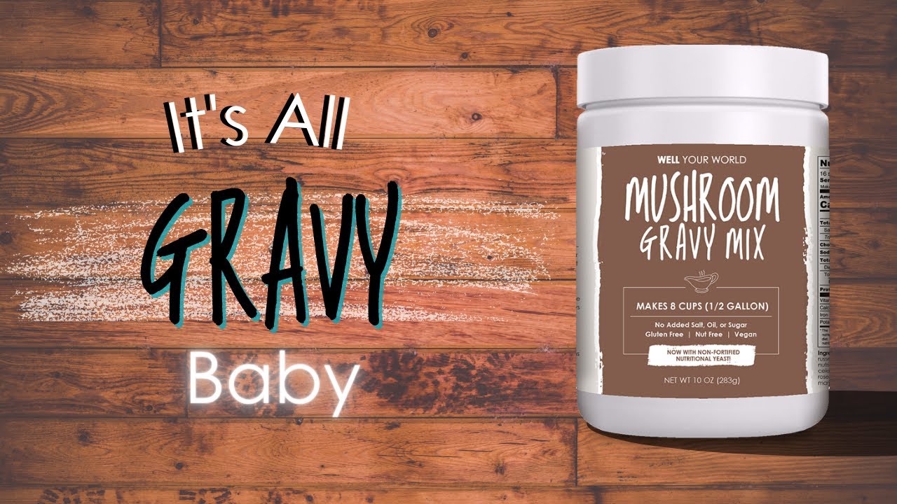 Well Your World Mushroom Gravy Mix - How To