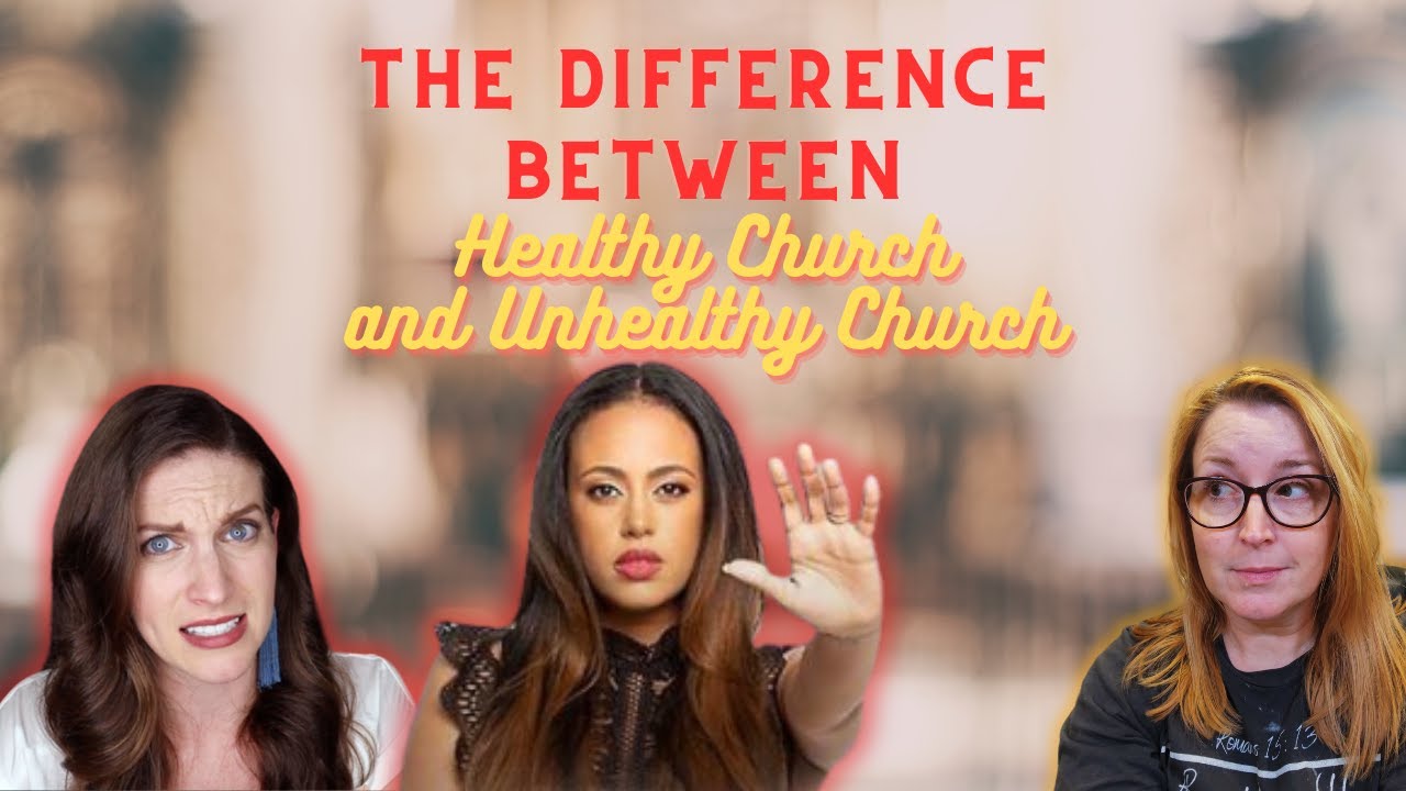 The Difference Between Healthy Church and Unhealthy Church
