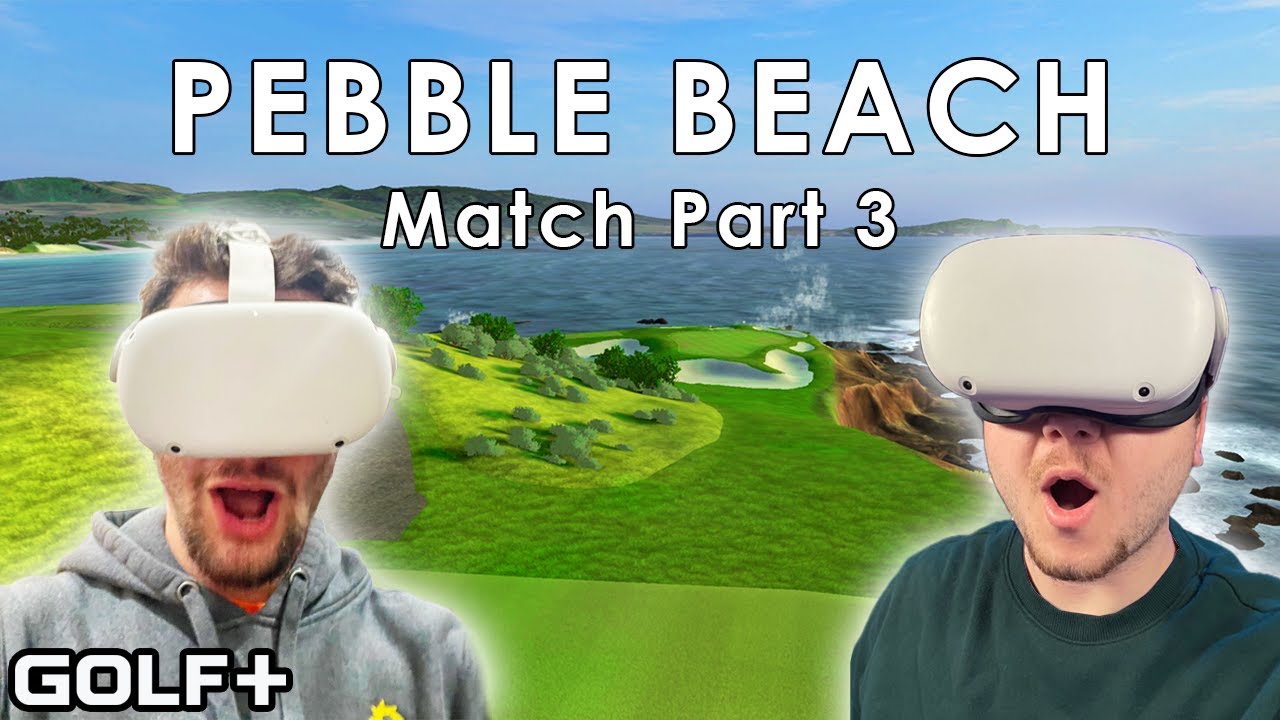 VR Golf Match Finale! | Part 3 | Pebble Beach | GOLF+ Quest 2 Gameplay