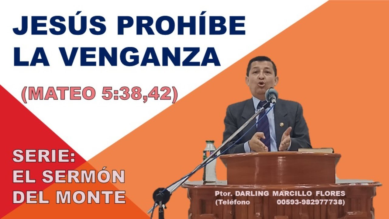 JESÚS PROHÍBE LA VENGANZA (Mateo 5:38-42) IGLESIA BÍBLICA ESTANDARTE DE LA VERDAD