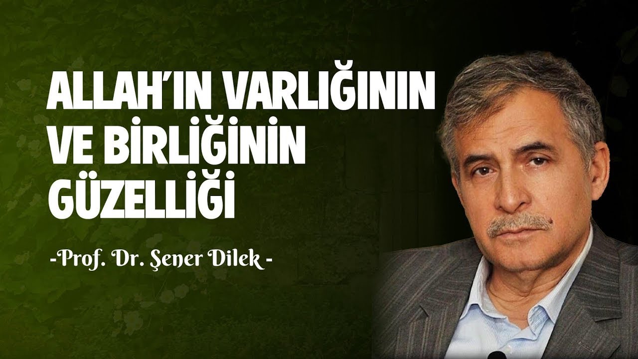 Prof. Dr. Şener Dilek- Şuâlar - 2. Şuâ - Allah'ın Varlığının ve Birliğinin Güzelliği (11.12.2024)